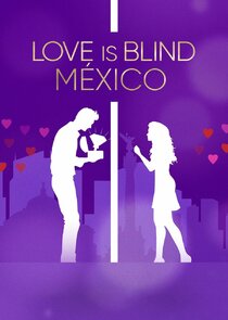 Love Is Blind: M&eacute;xico