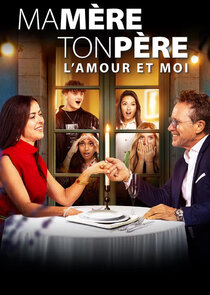 Ma m&egrave;re, ton p&egrave;re, l'amour et moi