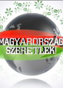 Magyarorsz&aacute;g, szeretlek!