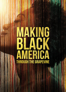 Making Black America: Through the Grapevine
