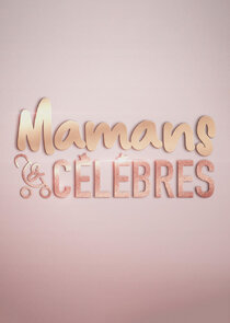 Mamans et célèbres