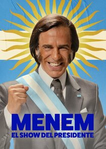 Menem: El Show del Presidente