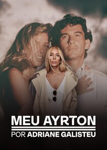 Meu Ayrton, por Adriane Galisteu