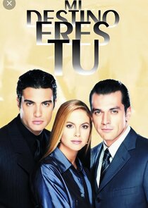 Mi Destino Eres Tu