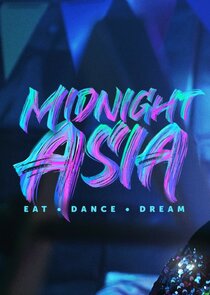 Midnight Asia: Eat &middot; Dance &middot; Dream