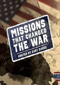 Missions That Changed the War