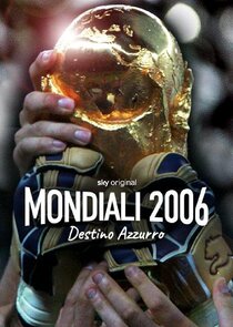 Mondiali 2006 - Destino Azzurro