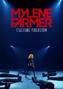 Myl&egrave;ne Farmer, l'Ultime Cr&eacute;ation