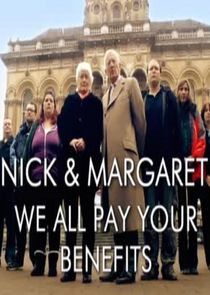 Nick and Margaret: We All Pay Your Benefits