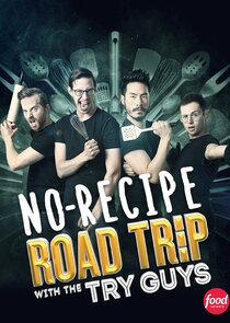 No-Recipe Road Trip with the Try Guys