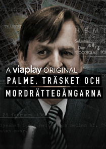 Palme, tr&auml;sket och mordr&auml;tteg&aring;ngarna