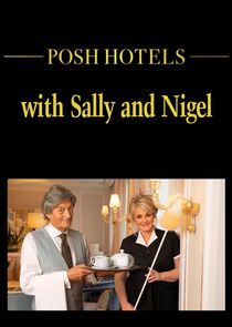 Posh Hotels with Sally and Nigel