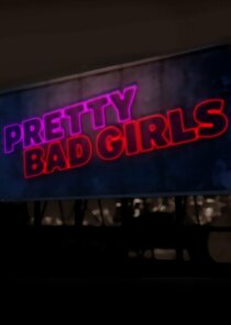 Pretty Bad Girls