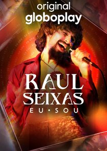 Raul Seixas: Eu Sou