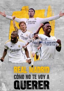 Real Madrid: C&oacute;mo no te voy a querer