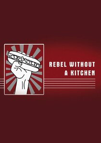 Rebel Without a Kitchen