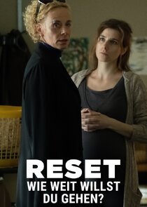 Reset - Wie weit willst du gehen?