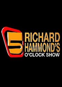 Richard Hammond's 5 O'Clock Show