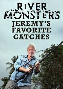 River Monsters: Jeremy's Favorite Catches