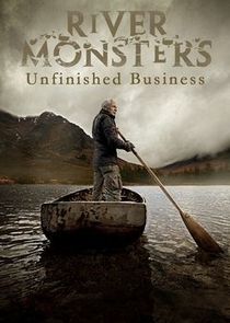 River Monsters: Unfinished Business