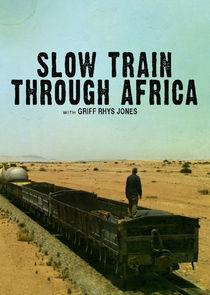 Slow Train Through Africa with Griff Rhys Jones