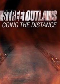 Street Outlaws: Going the Distance