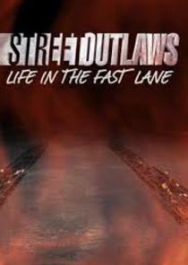 Street Outlaws: Life in the Fast Lane