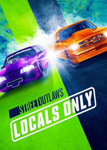 Street Outlaws: Locals Only