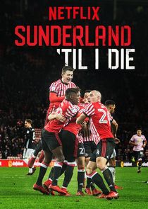 Sunderland 'Til I Die