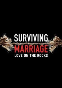 Surviving Marriage: Love on the Rocks