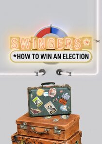 Swingers: How To Win An Election