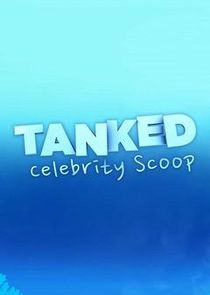 Tanked: Celebrity Scoop