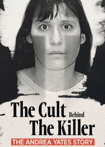 The Cult Behind the Killer: The Andrea Yates Story