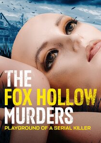 The Fox Hollow Murders: Playground of a Serial Killer