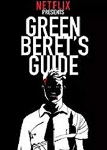 The Green Beret's Guide to Surviving the Apocalypse