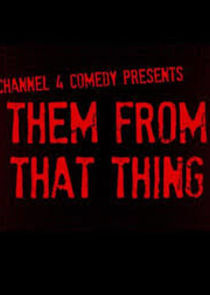 Them From That Thing