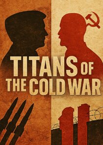 Titans of the Cold War
