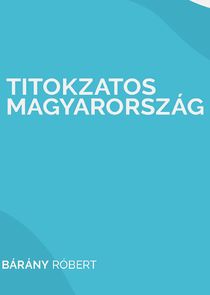 Titokzatos Magyarorsz&aacute;g