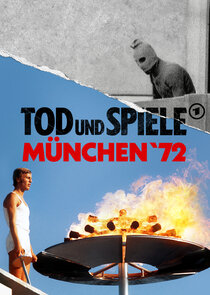 Tod und Spiele - M&uuml;nchen 72'