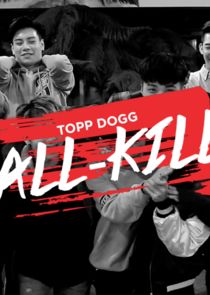 Topp Dogg: All-Kill