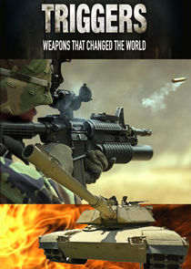 Triggers: Weapons That Changed the World