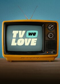 TV We Love