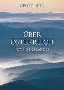 &Uuml;ber &Ouml;sterreich - Juwele des Landes
