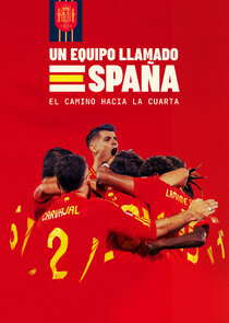 Un equipo llamado Espa&ntilde;a. El camino hacia la cuarta