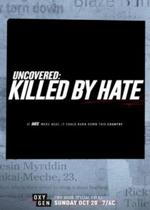 Uncovered: Killed by Hate