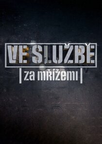 Ve službě: Za mř&iacute;žemi