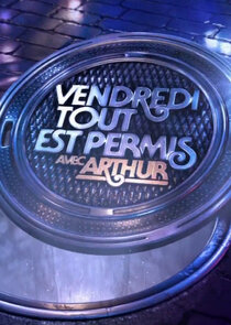 Vendredi, tout est permis avec Arthur