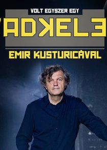 Volt egyszer egy Vadkelet &ndash; Emir Kusturic&aacute;val