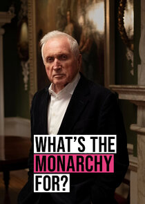 What's The Monarchy For?