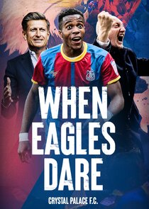 When Eagles Dare: Crystal Palace F.C.